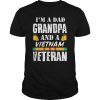 I’m A Dad A Papa And A Vietnam Veteran T-Shirts