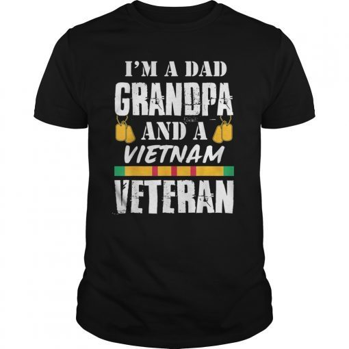 I’m A Dad A Papa And A Vietnam Veteran T-Shirts