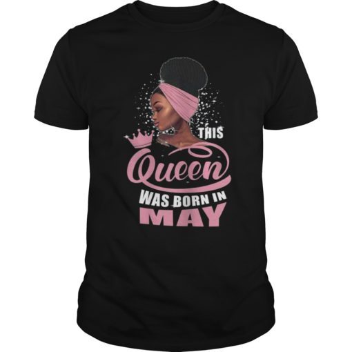 Queen Was Born In May Birthday T-shirt for Black Women