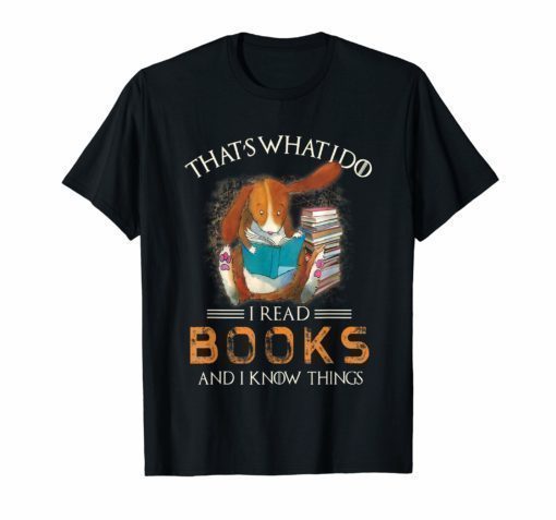 RABBIT That's what i do I READ BOOKS AND I KNOW THINGS TShirt