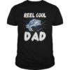 REEL COOL DAD Cool Father's day t shirt gift idea