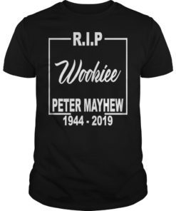 RIP Wookiee Peter Mayhew 1944 2019 Shirt