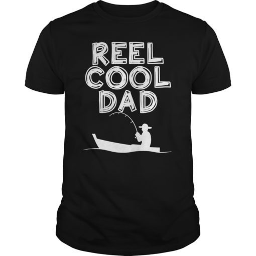 Reel Cool Dad T-Shirt Father's Day Gift Fishing Daddy Shirt