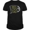 Reel Cool Dad T-Shirt Fishing Daddy Father's Day Gifts