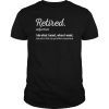 Retired Definition Tee Shirt Funny Retirement Gag Gifts
