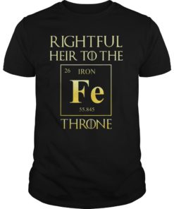 Rightful Heir to the Iron Throne Funny Game T-Shirts