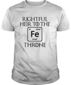 Rightful Heir to the Iron Throne Funny Game Tee Shirts Gift