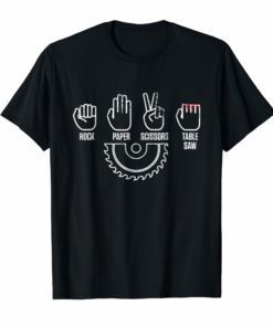 Rock Paper Scissors Table Saw Shirt Carpenter Gift