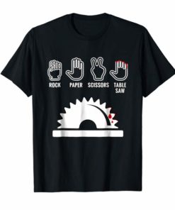 Rock Paper Scissors Table Saw T-Shirt Funny Carpenter Shirt