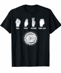 Rock Paper Scissors Table Saw T-shirt Funny Carpenter Tee Shirts