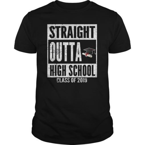 Straight Outta High School Class 2019 Graduation Gift T- Shirts