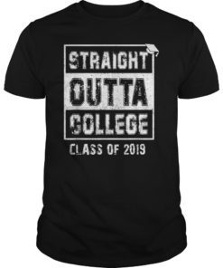 Straight Outta T-Shirt Class Of 2019 Graduation Gift