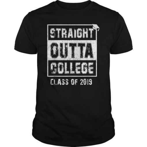 Straight Outta T-Shirt Class Of 2019 Graduation Gift