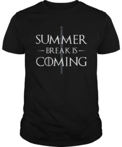 Summer Break is Coming Funny Shirts for Teachers & Students
