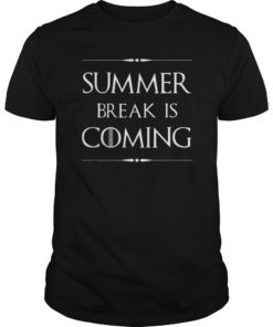 Summer Break is Coming Funny Tee Shirt