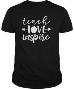 Teach Love Inspire Teacher T Shirt Men Women Back To School
