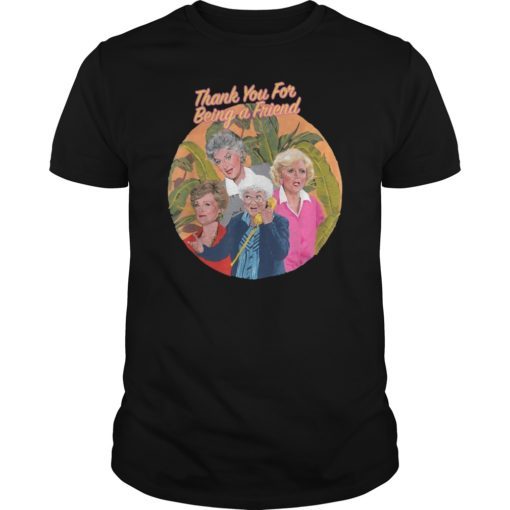 Thank You For-Being A Golden Friend Girls TShirts