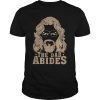 The Dad Abides T-Shirt