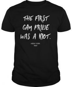 The First Gay Pride Was a Riot - LGBT Pride Shirt