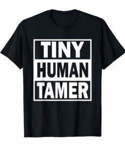 Tiny Human Tamer Daycare Teacher Appreciation Gift T-Shirt