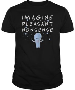 Trendy STRANGE PLANET Imagine Pleasant Nonsense tshirt