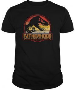 Fatherhood Like A Walk In The Park T-Shirt