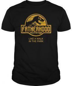 Fatherhood Like A Walk In The Park T-Shirt
