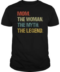 Vintage Mom The Woman The Myth The Legend TShirtVintage Mom The Woman The Myth The Legend TShirt