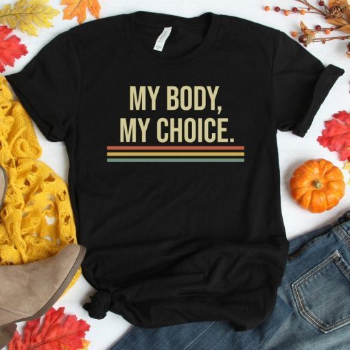 Vintage My Body My Choice Shirt Retro Feminist T-Shirt Equality Feminism Tee Pro-choice Shirt Uterus Abortion Birthday Christmas Gift Women