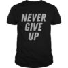 Vintage Never Give Up T-Shirts Inspirational Quote Tee
