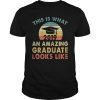 Vintage This Is What An Amazing Graduate Looks Like Shirt