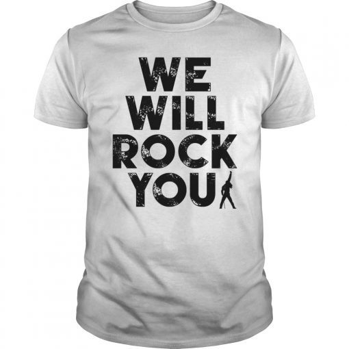 WE Will Rock You T-Shirt Legends Live Forever Rock Star Music