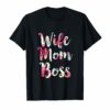 Wife Mom Boss Floral Shirt Mothers Day Gift Idea T-Shirt
