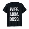 Wife Mom Boss Lady Mother's Day Gift T-Shirt