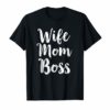 Wife Mom Boss T-Shirt Mothers Day Gift Mommy Mama Momma Tee
