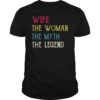 Wife The Woman The Myth The Legend Funny T-Shirt