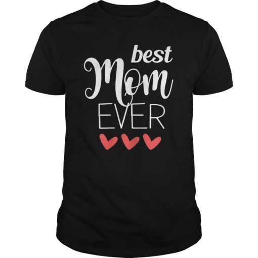 Womens Best Mom Ever Graphic T-shirt for Mothers Day Gift