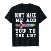 don't make me add you to the list T-SHIRT COOL design