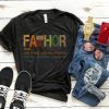 Fathor Like Dad Just Way Mightier Shirt Fa-Thor Definition Shirt Father's Day Gift Shirt