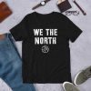 We The North Shirt - Canada Toronto Raptors Shirt