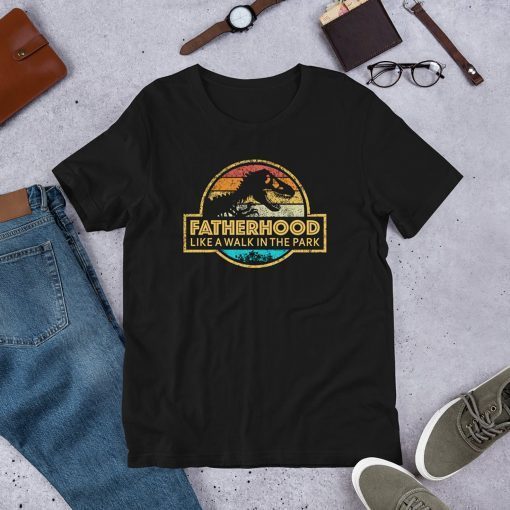 Fatherhood Like A Walk In The Park T-Shirt