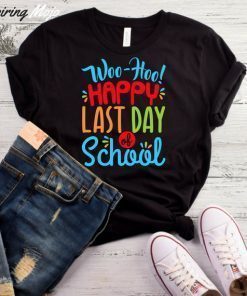 Happy Last Day of School T-Shirt