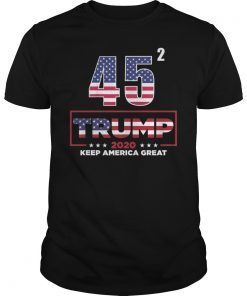 45 Squared Trump 2020 Keep Ameria Great Shirt