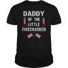 4Th Of July Birthday Daddy Of The Little Firecracker T-Shirts