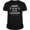 4th Of July Daddy Of The Little Firecracker Independence Tee Shirts