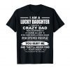 I Am A Lucky Daughter I Have A Crazy Dad 2019 Shirt