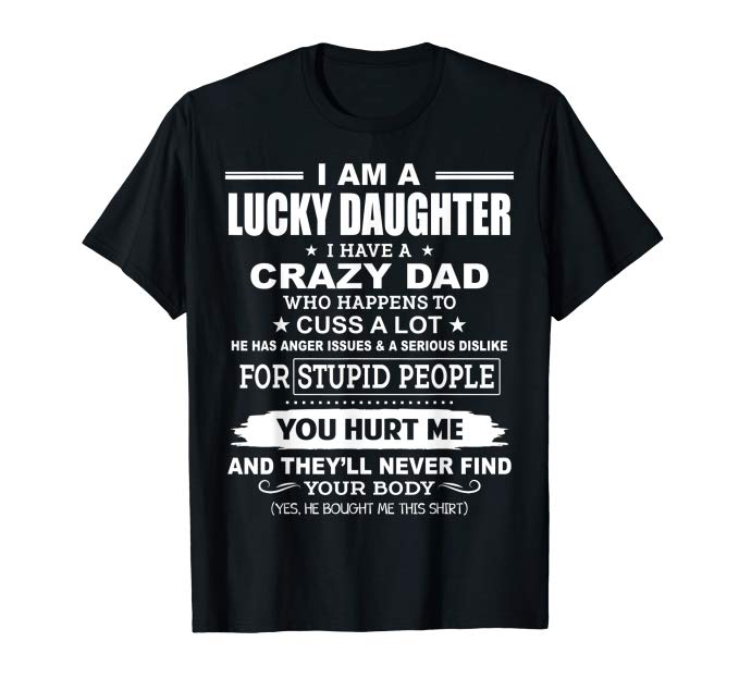 I Am A Lucky Daughter I Have A Crazy Dad 2019 Shirt - Reviewshirts Office