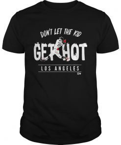 Alex Verdugo dontletthe kid get hot Los Angeles shirt