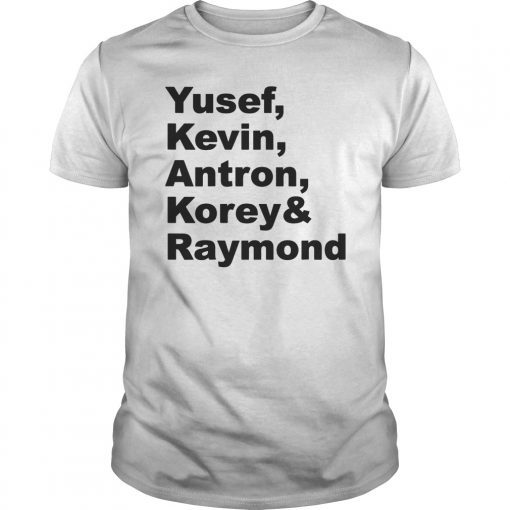 Antron, Yusef, Kevin, Korey and Raymond Shirt