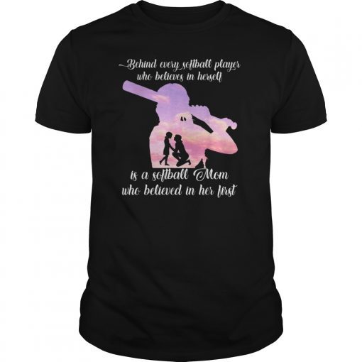 Behind Every Softball Player Is A Softball Mom T-Shirt